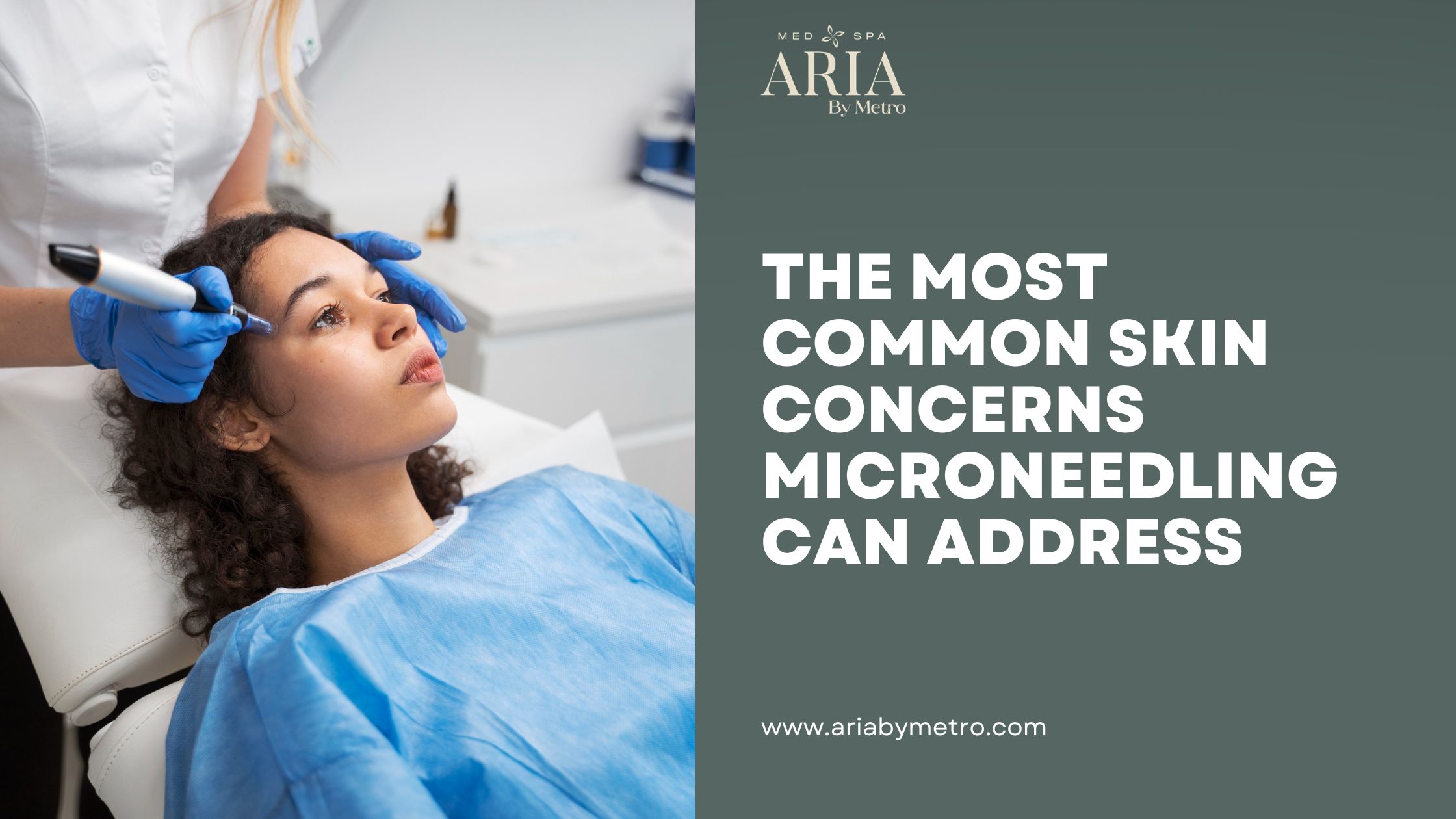 The Most Common Skin Concerns Microneedling Can Address