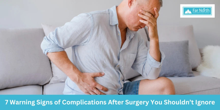 7 Warning Signs of Complications After Surgery You Shouldn’t Ignore