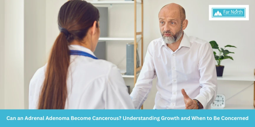 Can an Adrenal Adenoma Become Cancerous? Understanding Growth and When to Be Concerned