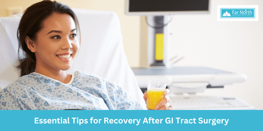 Essential Tips for Recovery After GI Tract Surgery | Far North Surgery