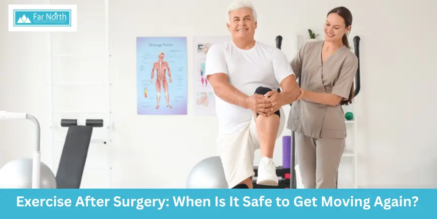 Exercise After Surgery: When Is It Safe to Get Moving Again?