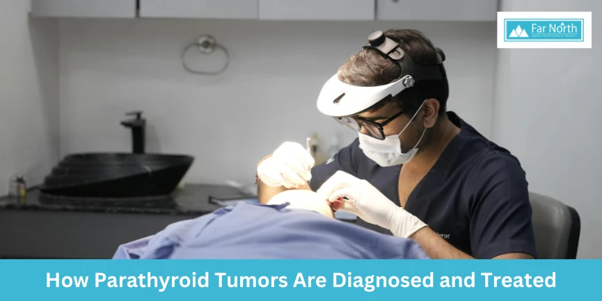 How Parathyroid Tumors Are Diagnosed
