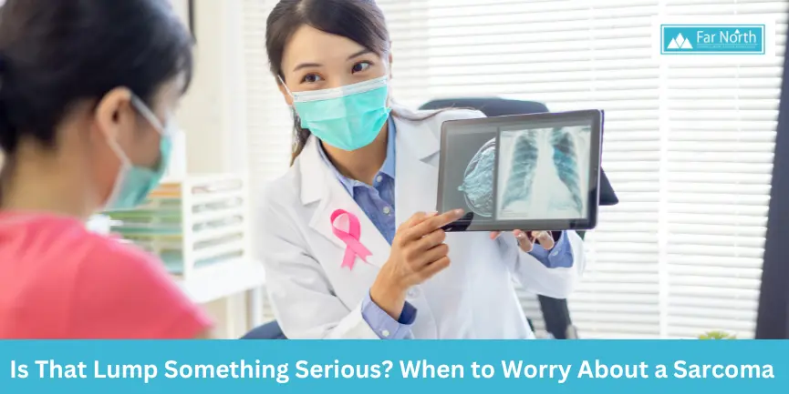 Is that lump serious? Key sarcoma warning signs you should know.