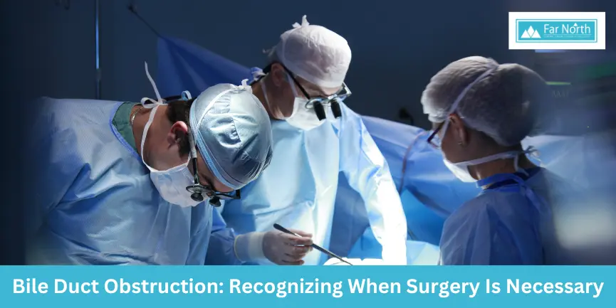 bile-duct-obstruction-recognizing-when-surgery-is-necessary
