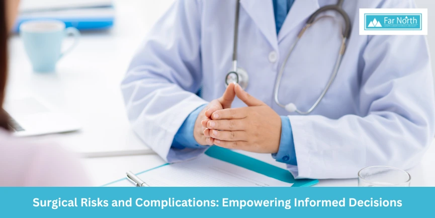 Surgical Risks and Complications: Empowering Informed Decisions