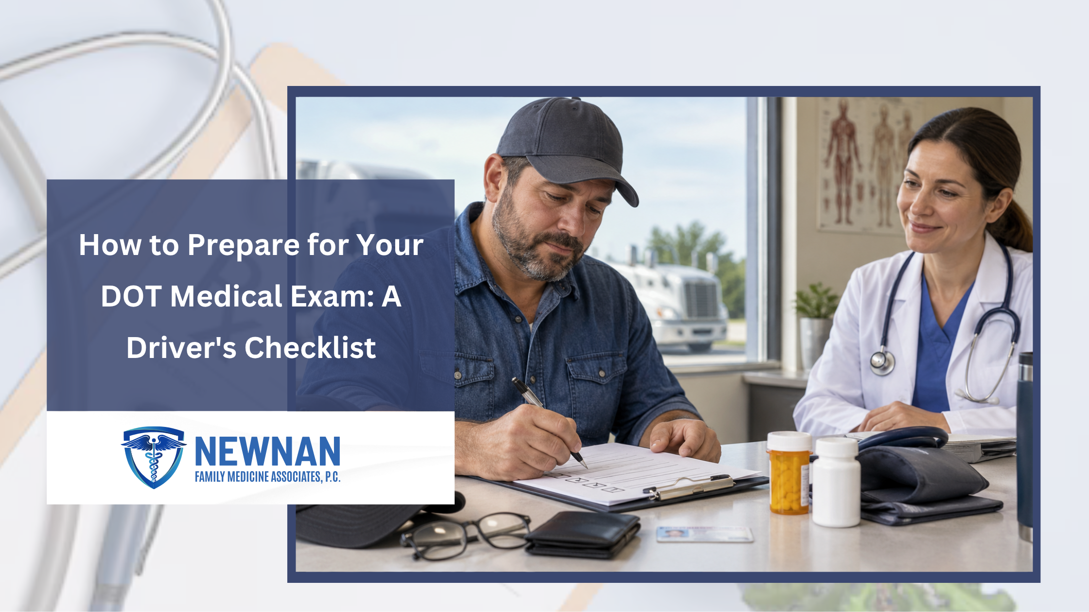 How to Prepare for Your DOT Medical Exam: A Driver's Checklist
