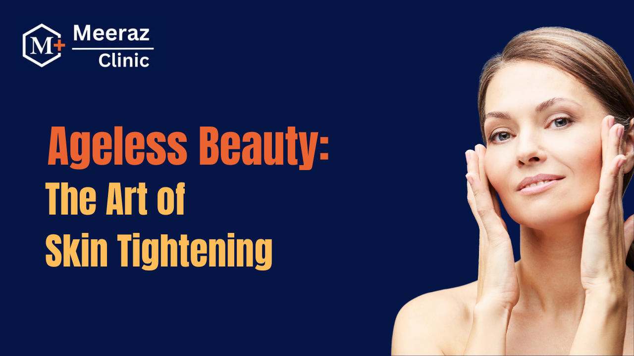 Ageless Beauty: The Art of Skin Tightening