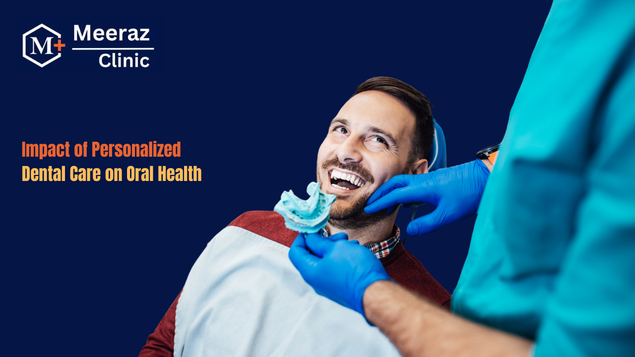 How Does Personalised Dental Care Impact Oral Health?