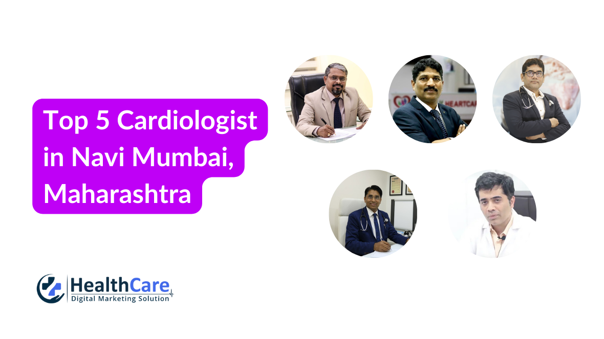 Top 5 Cardiologist in Navi Mumbai, Maharashtra