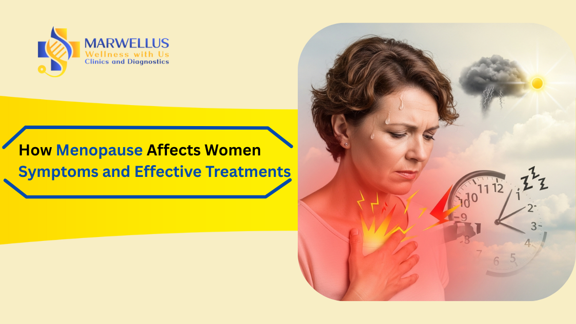 How Menopause Affects Women: Symptoms and Effective Treatments
