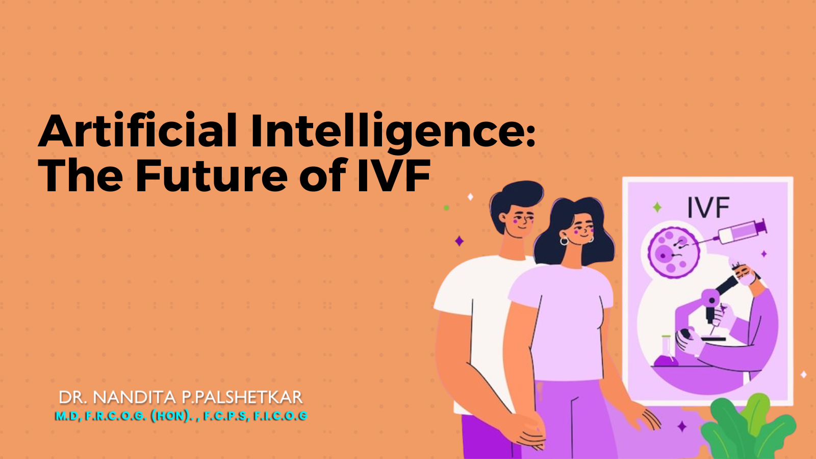 Artificial Intelligence: The Future of IVF