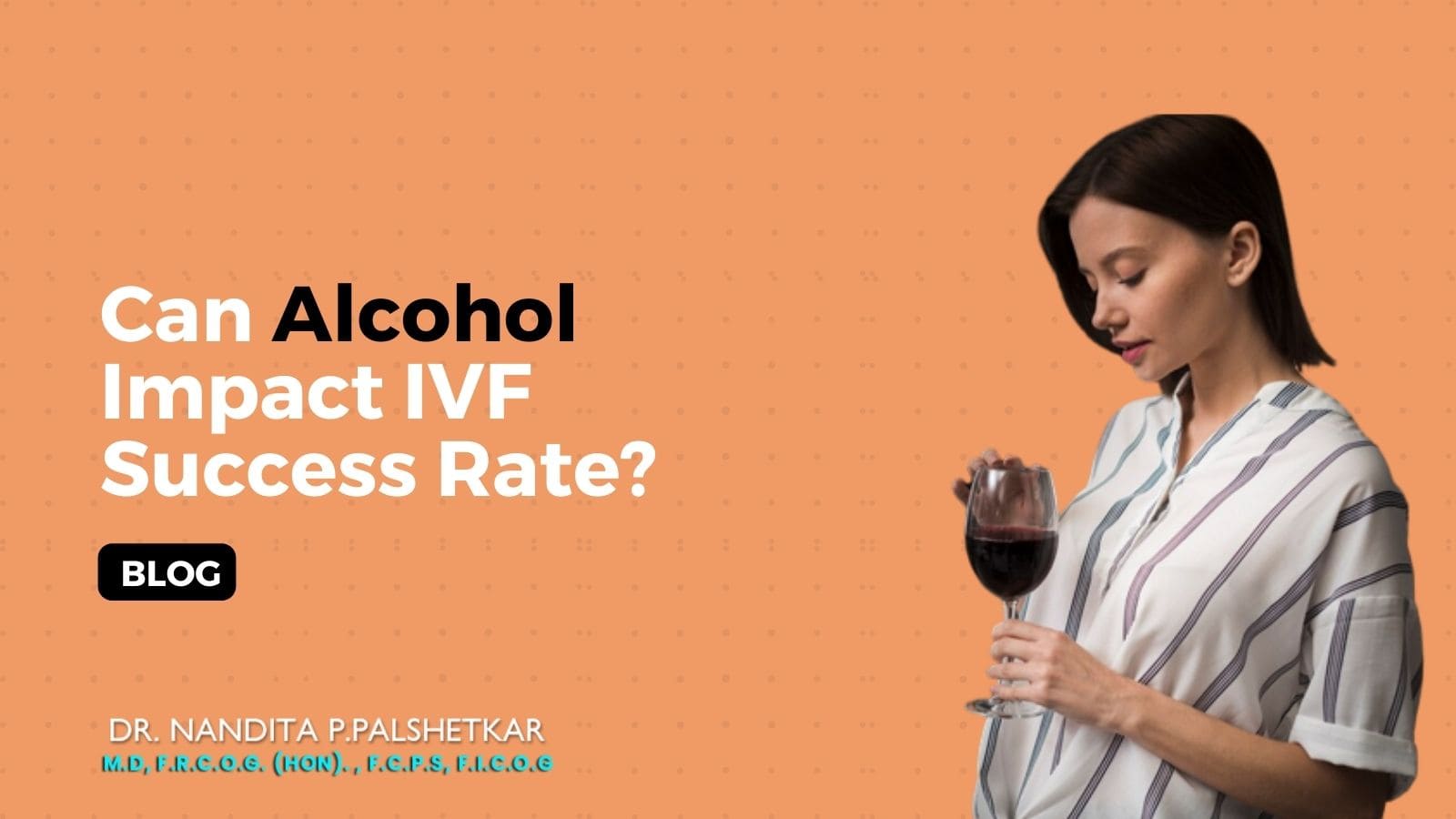 Can Alcohol Impact IVF Success Rate?