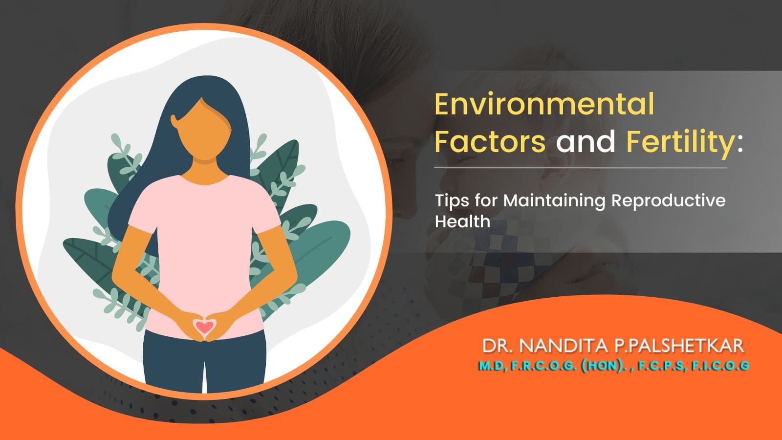 Environmental Factors and Fertility: Tips for Maintaining Reproductive Health