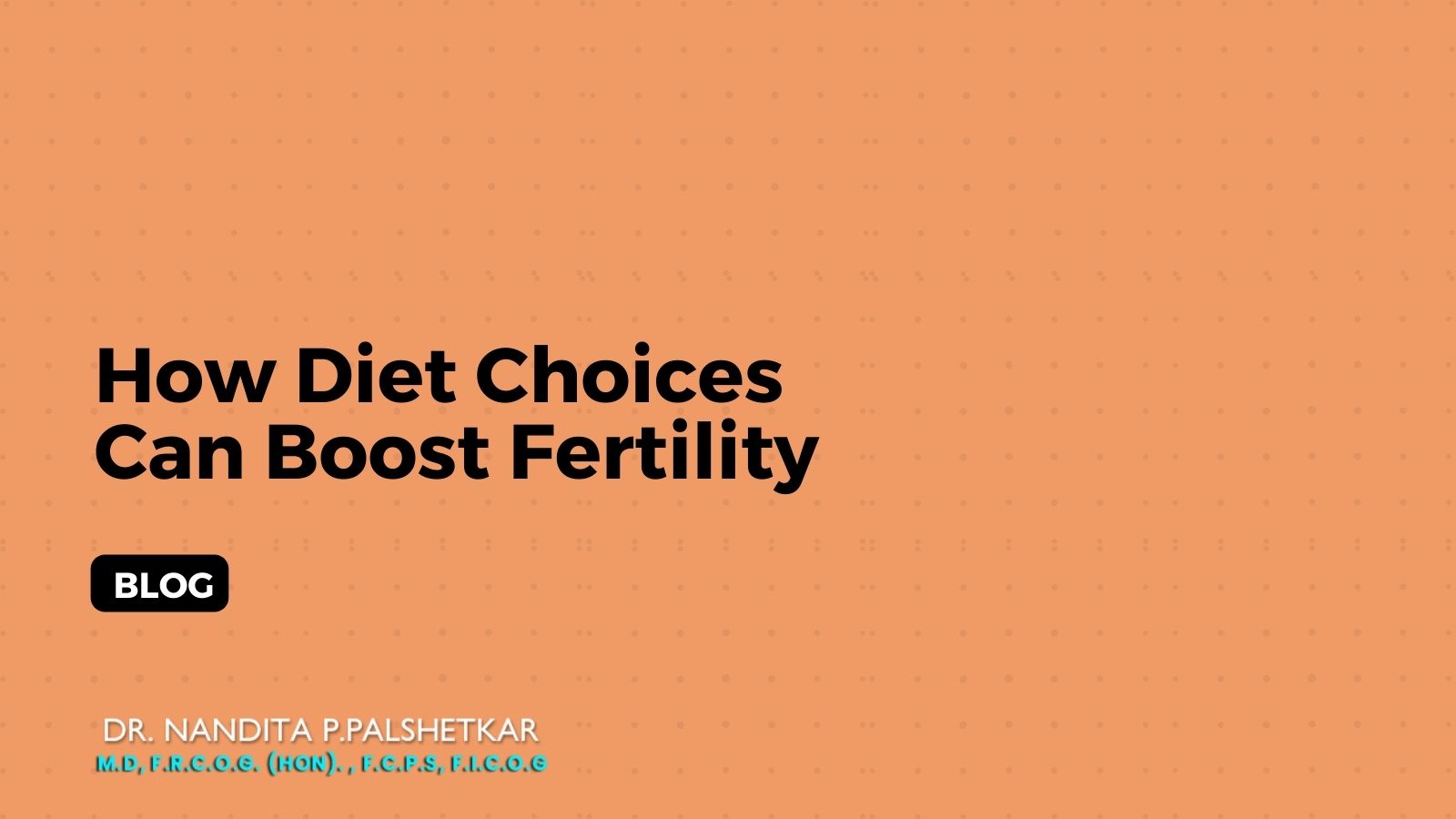 How Diet Choices Can Boost Fertility?
