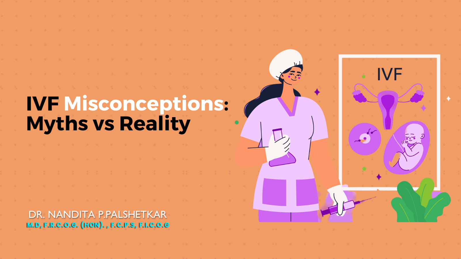IVF Misconceptions: Myths vs Reality