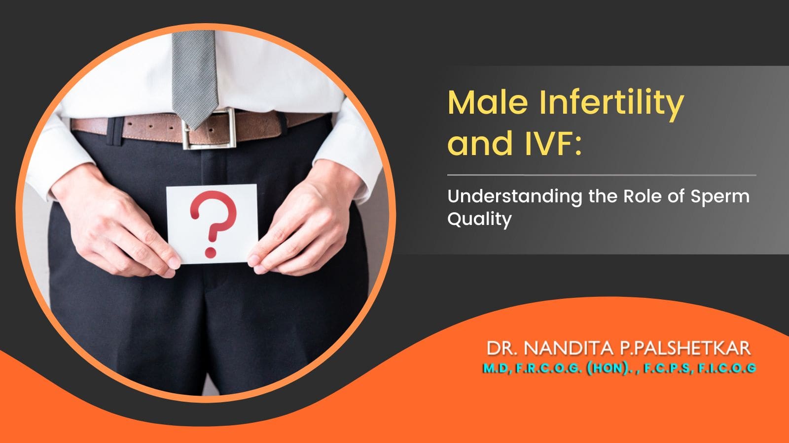 Male Infertility and IVF: Understanding the Role of Sperm Quality