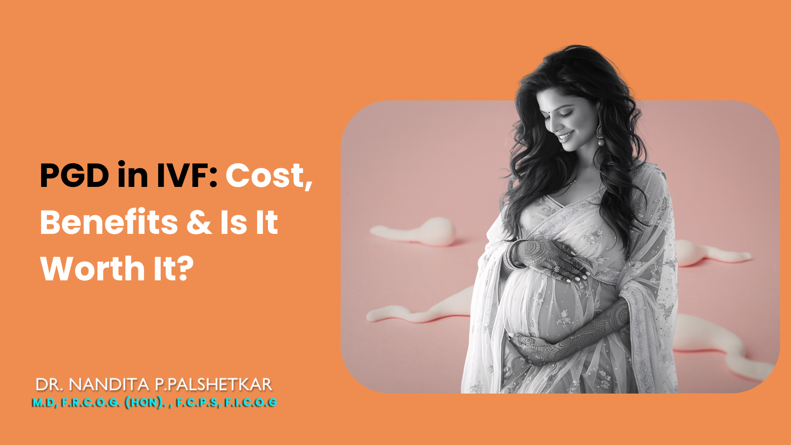 PGD in IVF: Cost, Benefits & Is It Worth It?