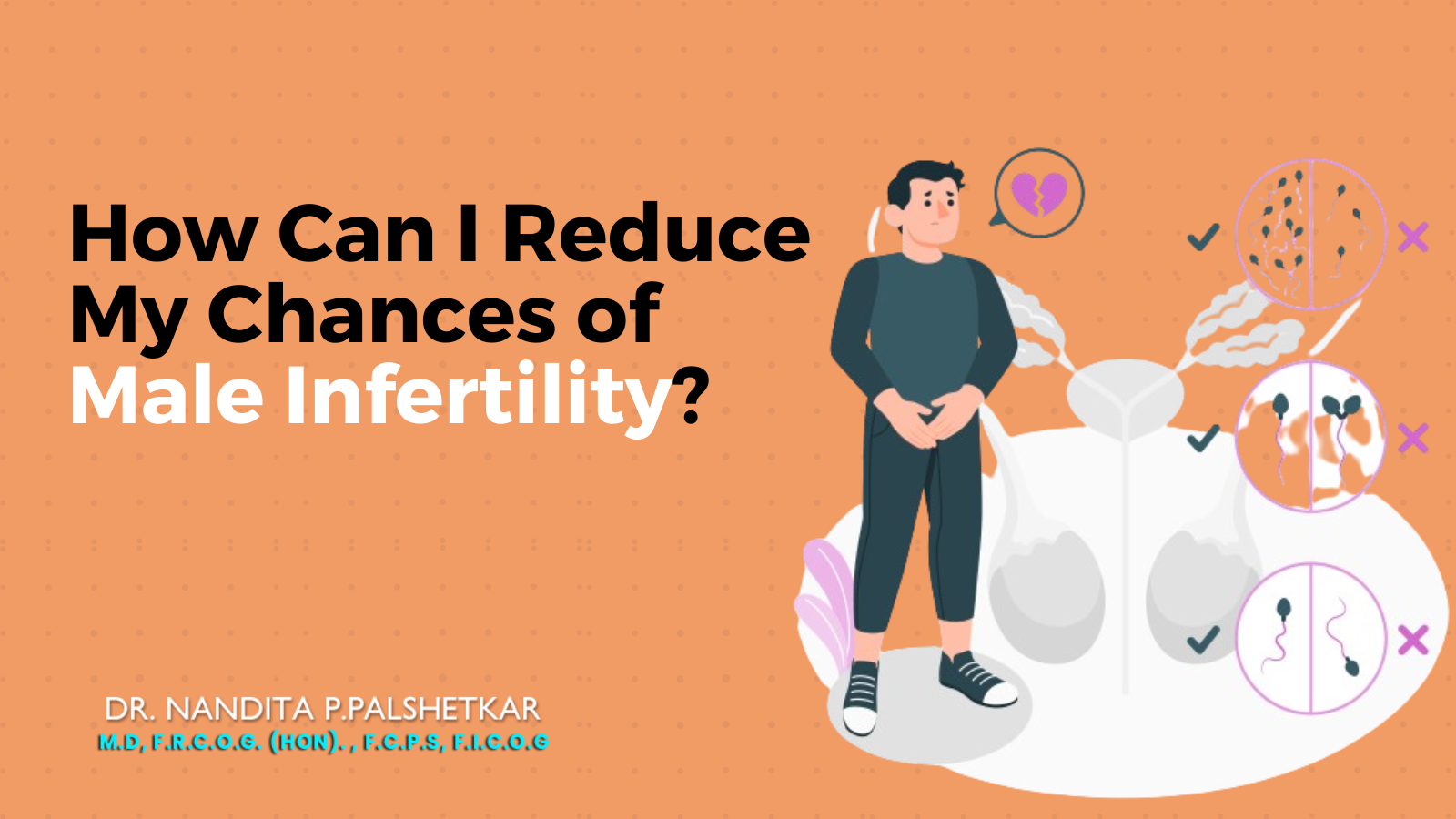 How Can I Reduce My Chances of Male Infertility?