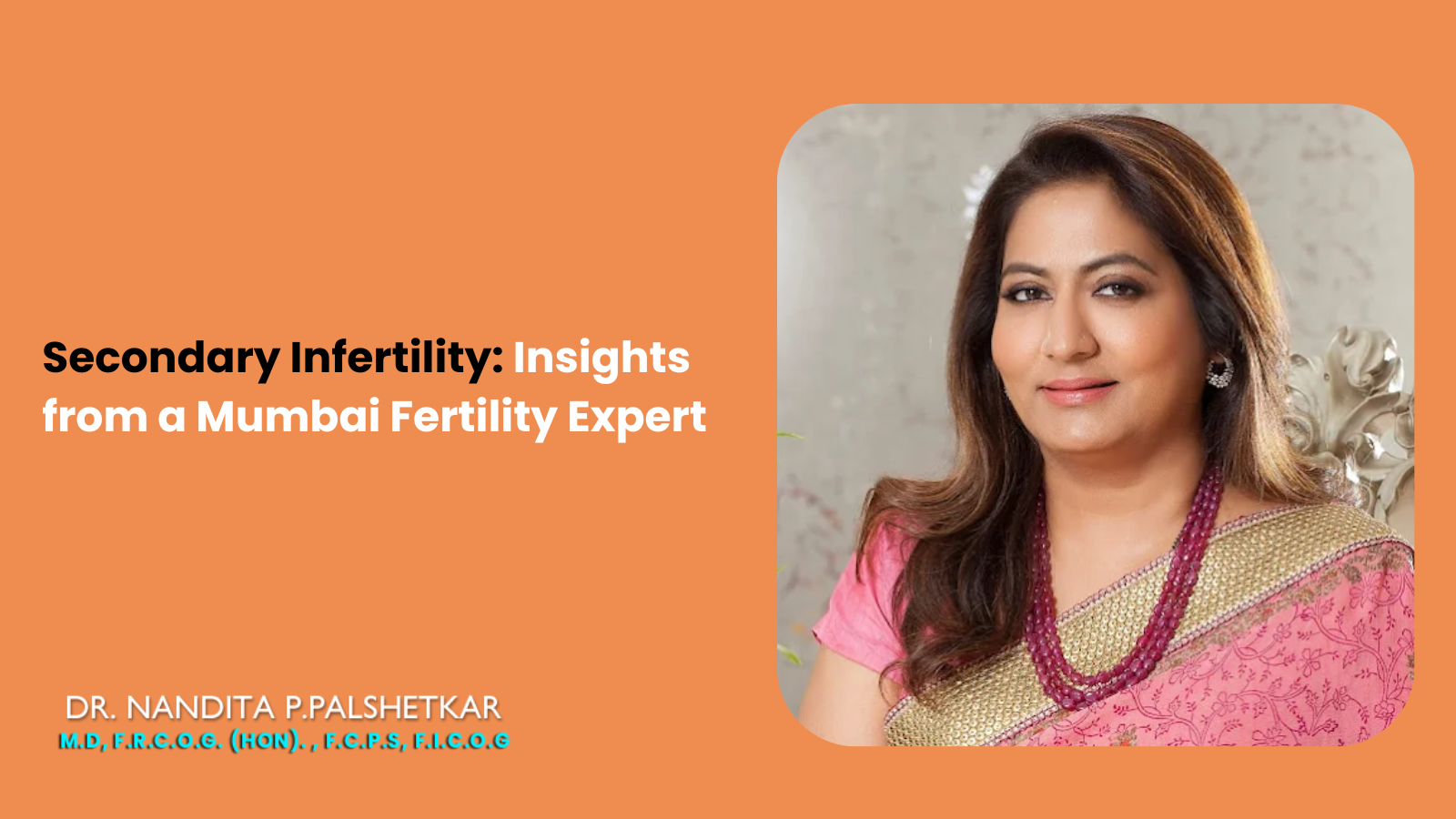 Insights from a Fertility Specialist in Mumbai: Understanding Secondary Infertility