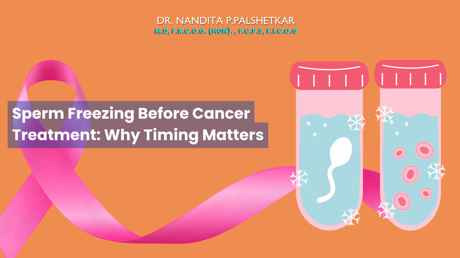 Sperm Freezing Before Cancer Treatment: Why Timing Matters