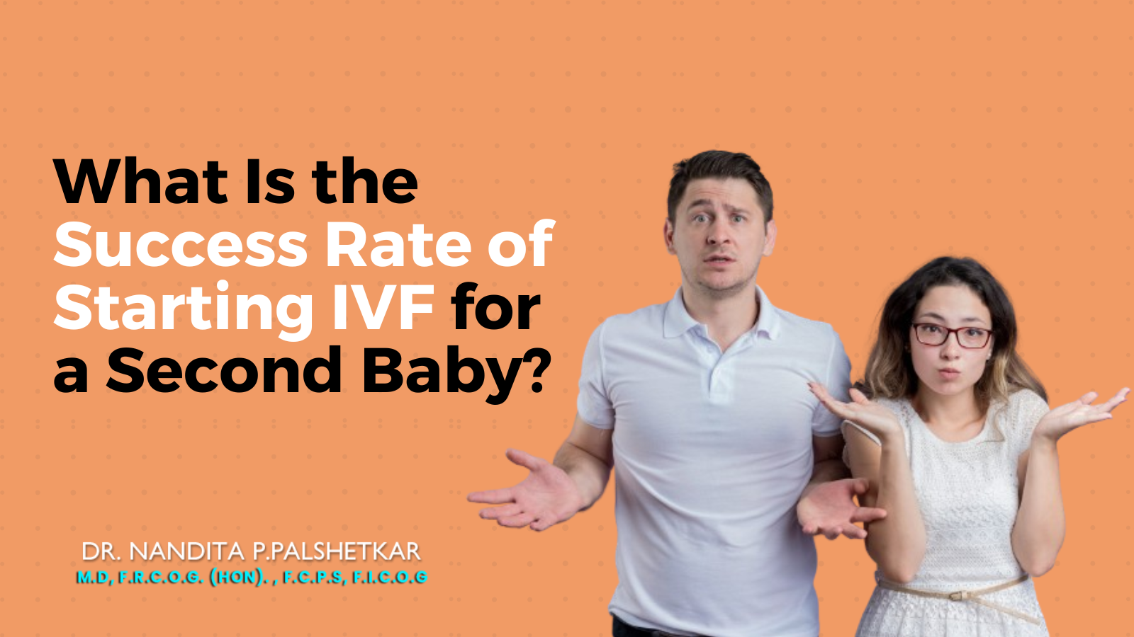 success rate of starting ivf for second baby