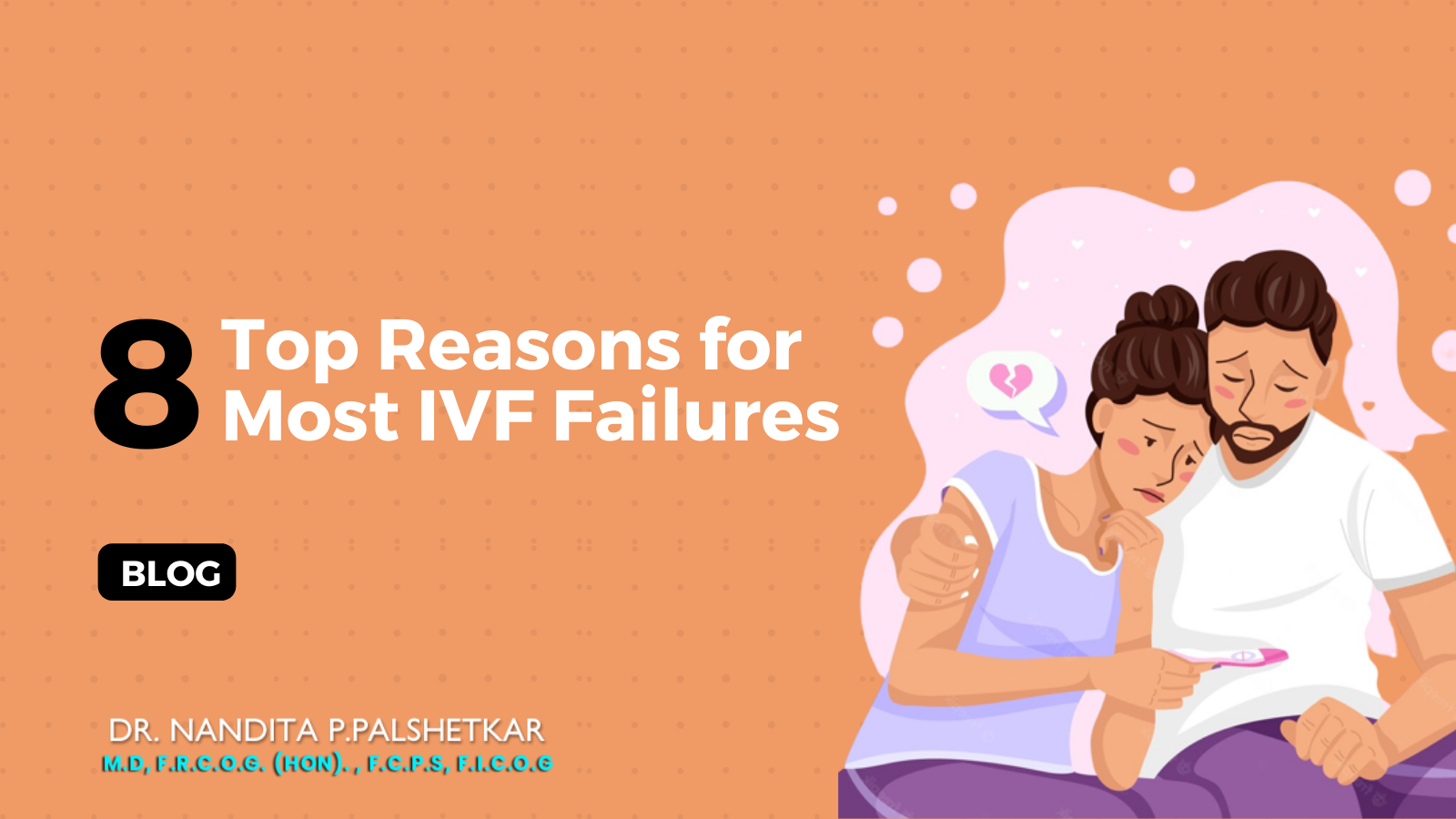 Top 8 Reasons For Most IVF Failure top-8-reasons-for-most-ivf-failure