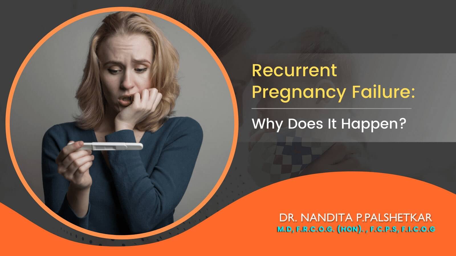 Recurrent Pregnancy Failure: Why Does It Happen?
