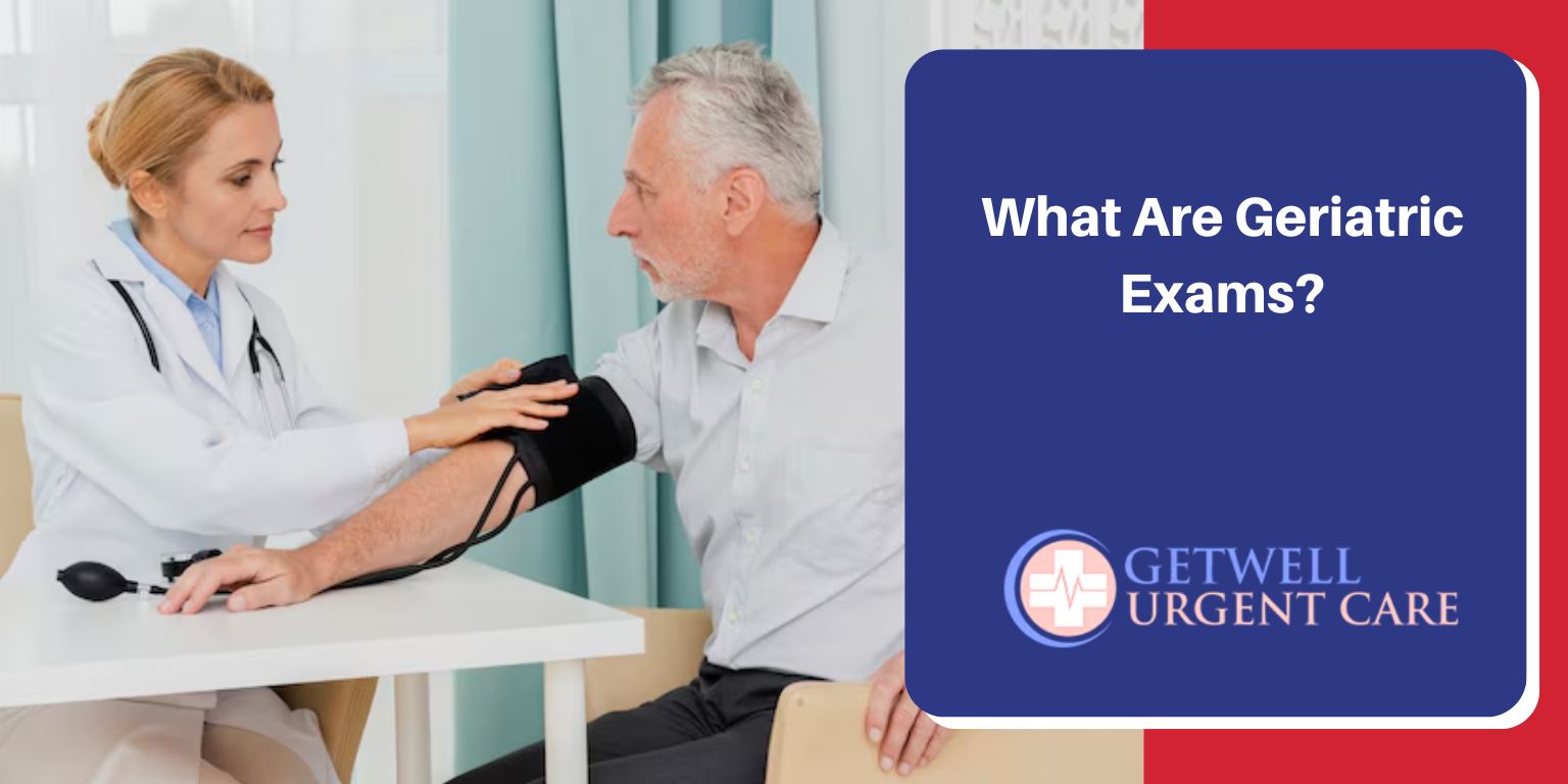 What Are Geriatric Exams?