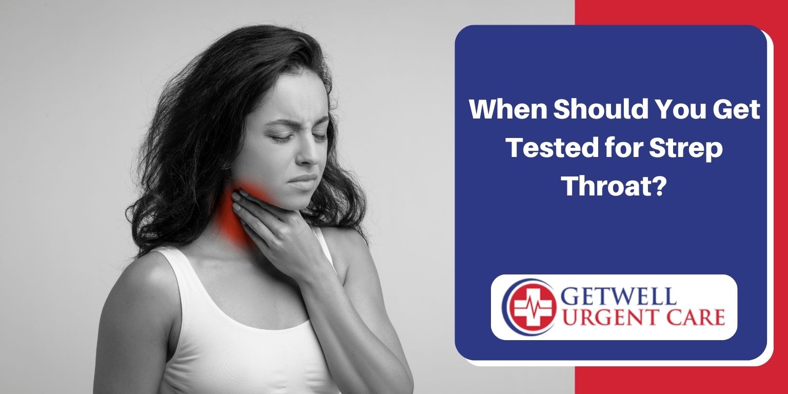 when to get tested for strep throat