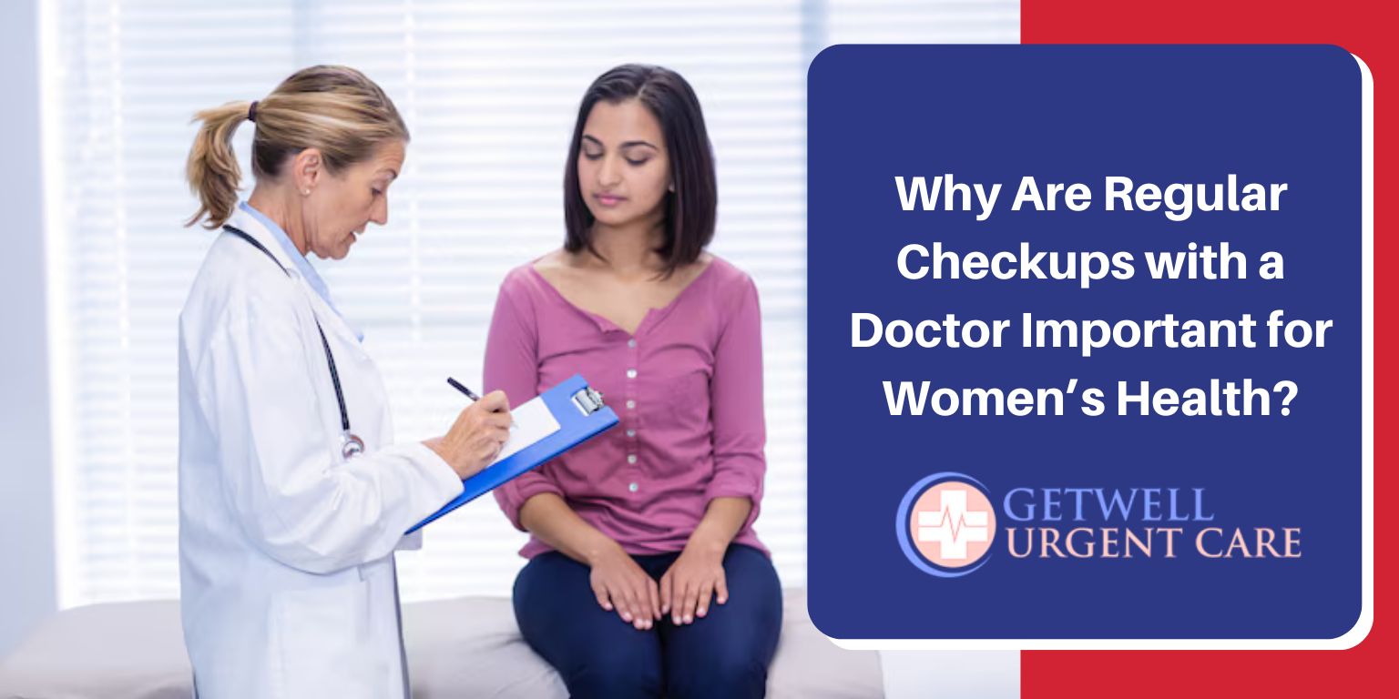 Why Are Regular Checkups with a Doctor Important for Women’s Health?