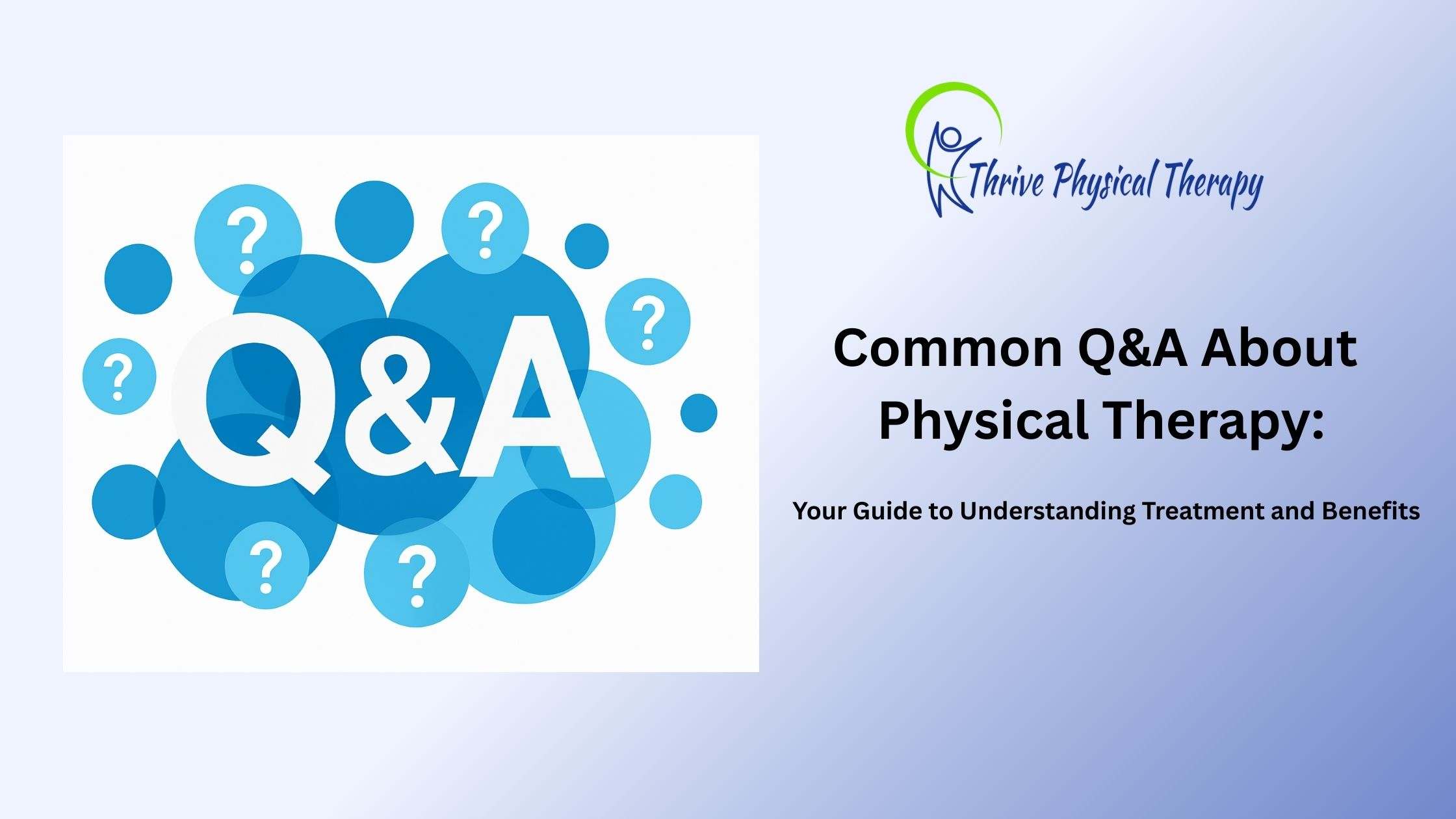 Common Q&A About Physical Therapy: Your Guide to Understanding Treatment and Benefits