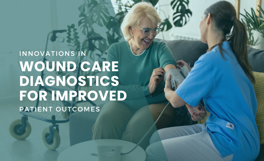 Innovations in Wound Care Diagnostics for Improved Patient Outcomes