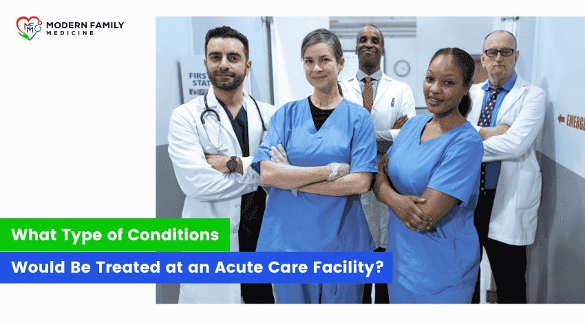 What Type of Conditions Would Be Treated at an Acute Care Facility?