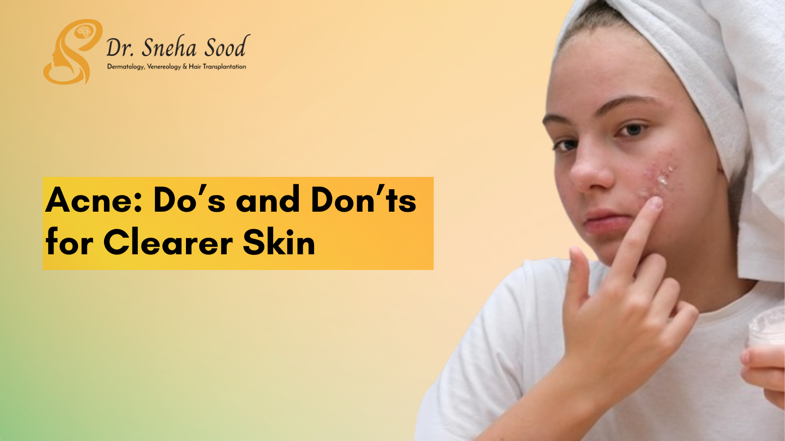 Acne: Do’s and Don’ts for Clearer Skin