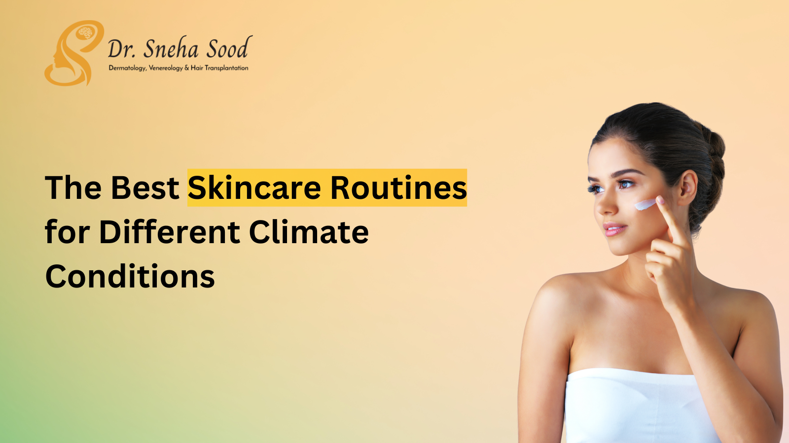 The Best Skincare Routines for Different Climate Conditions