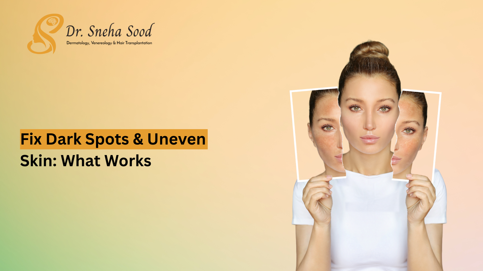 Fix Dark Spots & Uneven Skin
