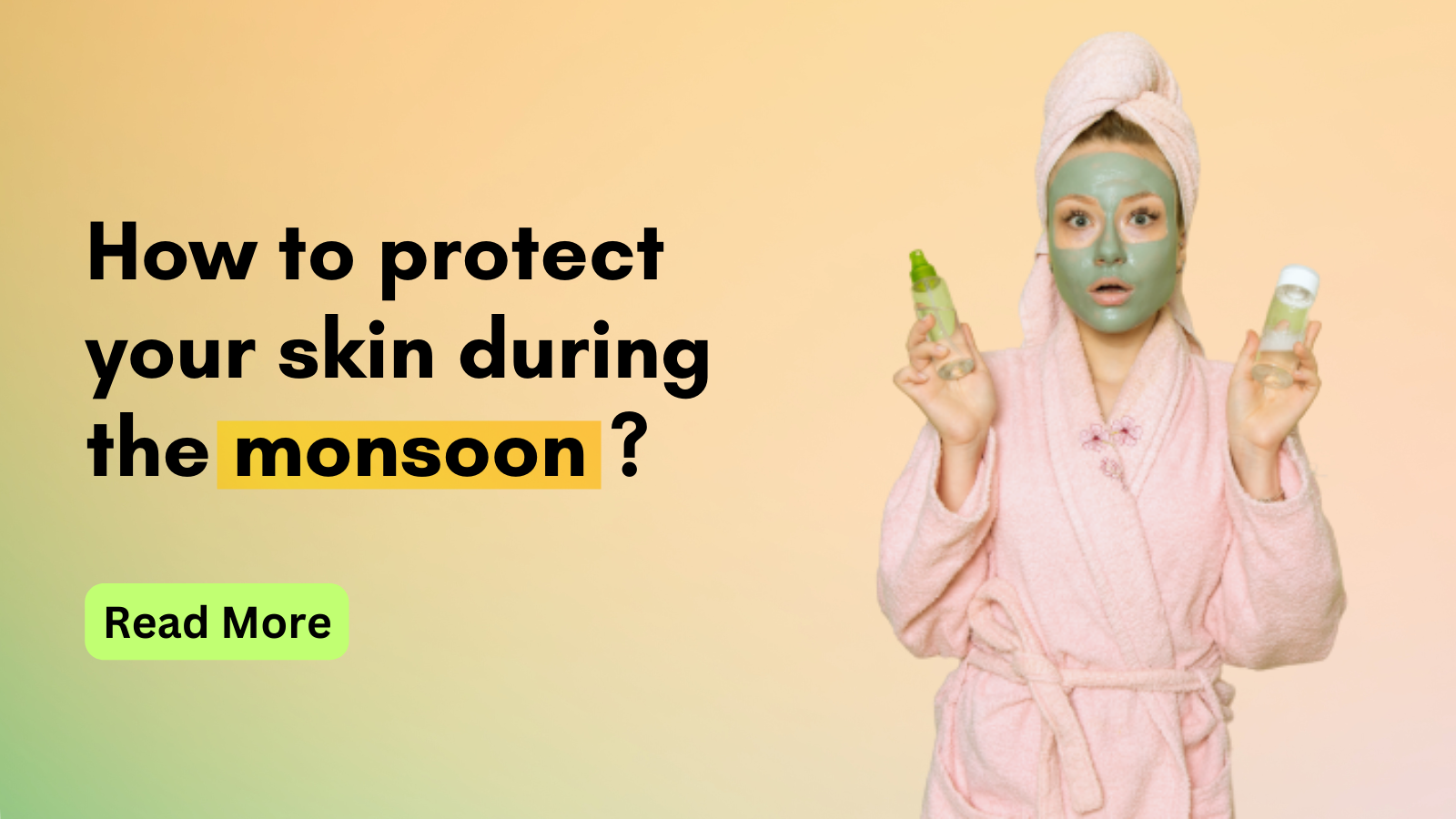 How to protect your skin during the monsoon?