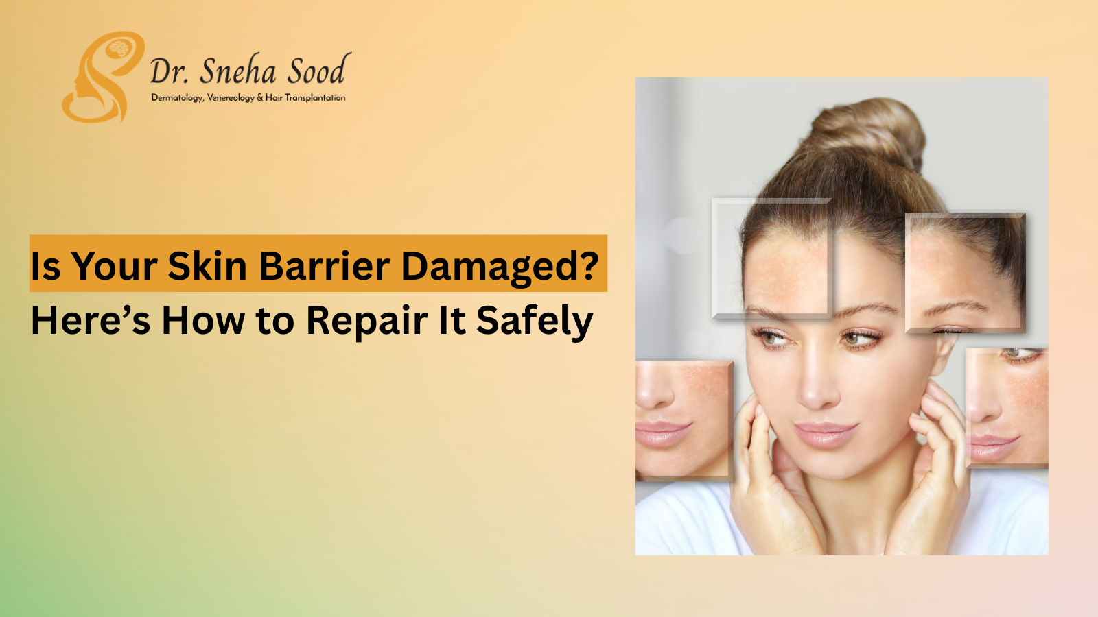 Is Your Skin Barrier Damaged?  Here’s How to Repair It Safely
