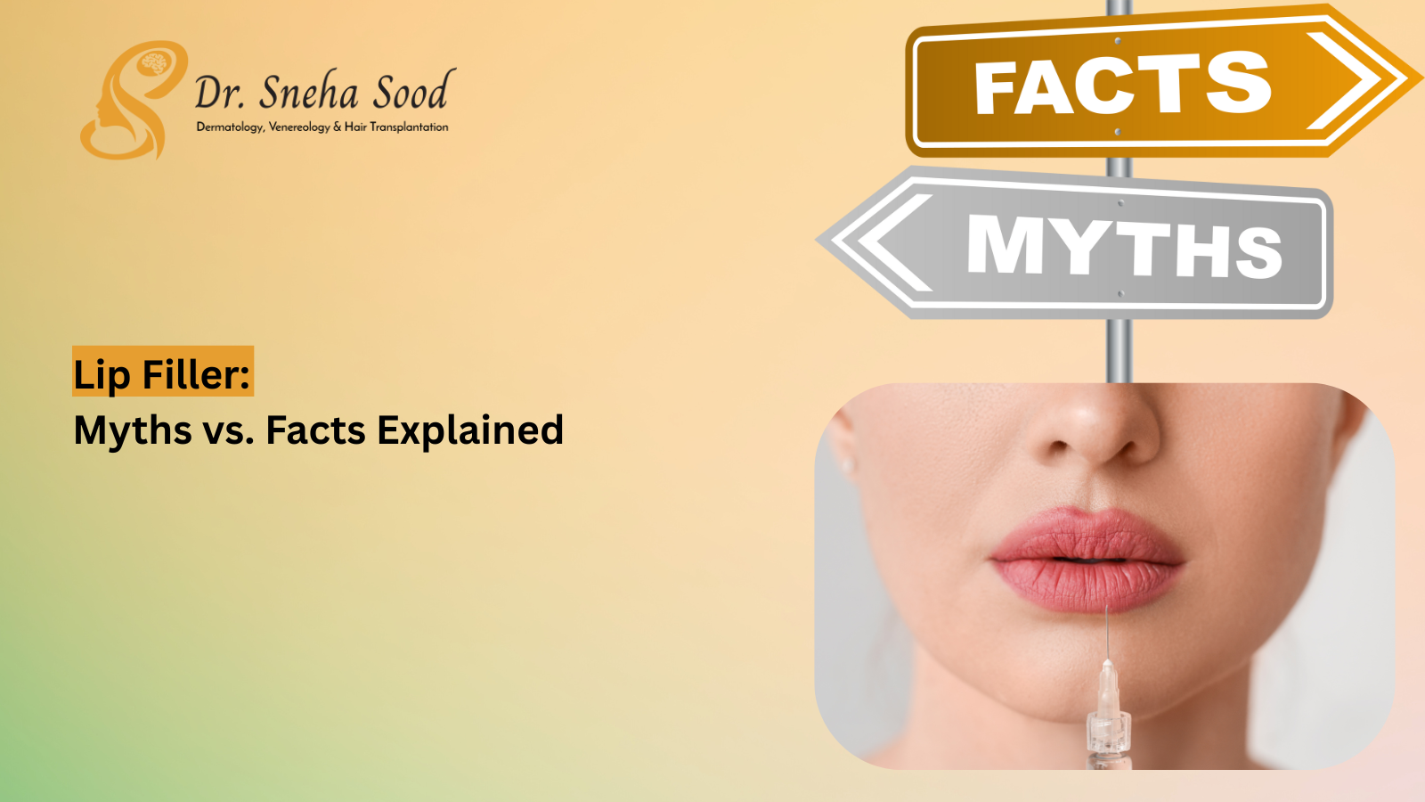 Lip Filler Myths vs. Facts: What’s True and What’s Not?