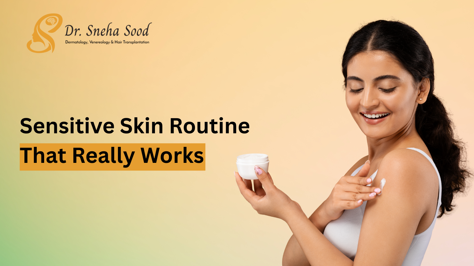 Sensitive Skin Routine That Really Works