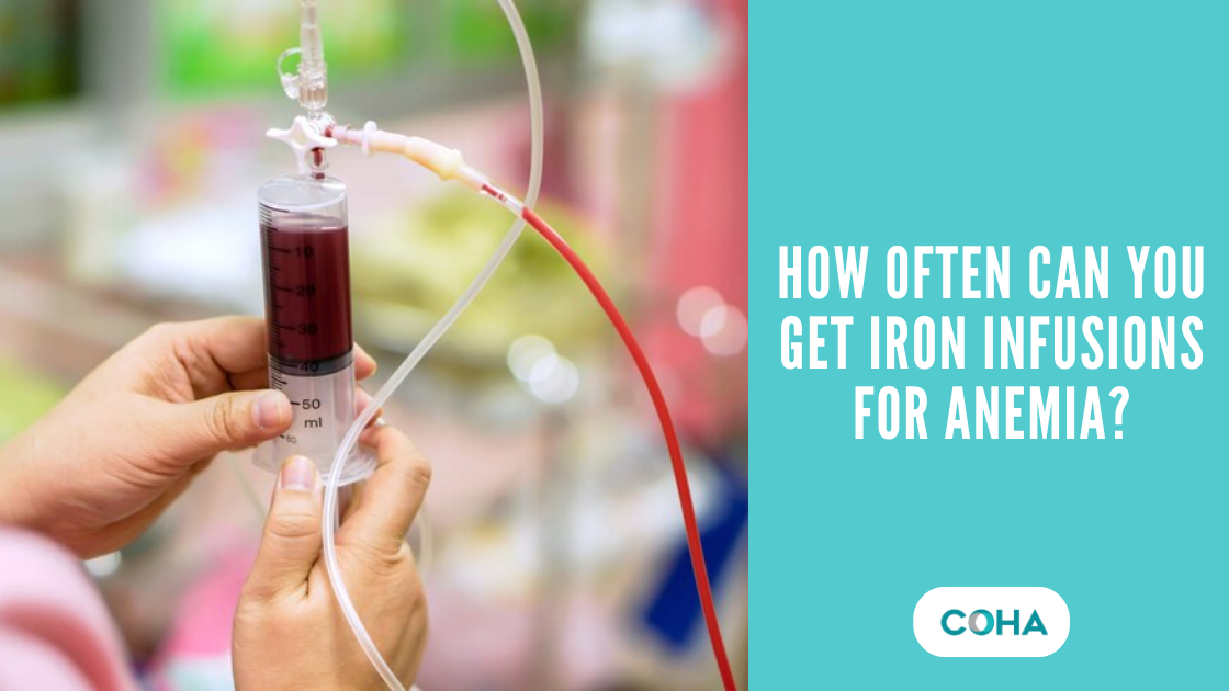 How Often Can You Get Iron Infusions For Anemia?