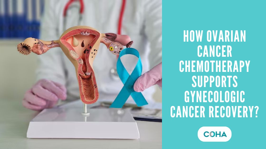 How Ovarian Cancer Chemotherapy Supports Gynecologic Cancer Recovery?