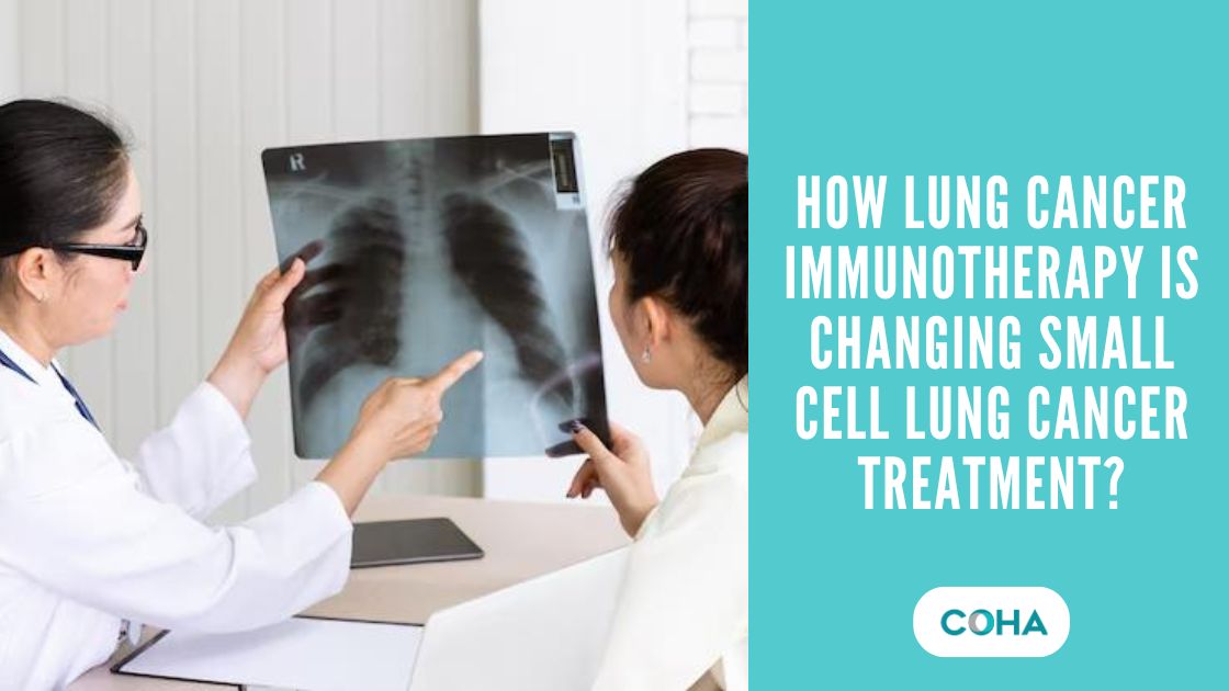 How Lung Cancer Immunotherapy Is Changing Small Cell Lung Cancer Treatment?