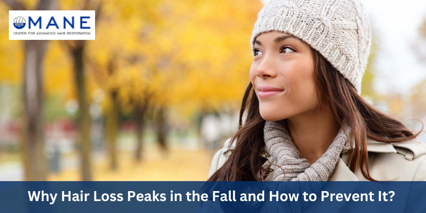 Why Hair Loss Peaks in the Fall and How to Prevent It? 